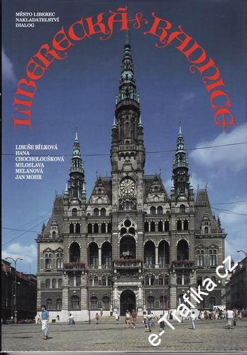 Liberecká radnice, ke stému výročí / Libuše Bílková, Hana Chocholoušková, 1993 