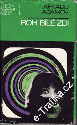Roh bílé zdi / Arkadij Adamov, 1976