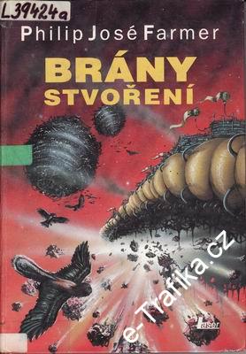 Brána stvoření / Philip Jisé Farmer, 1993
