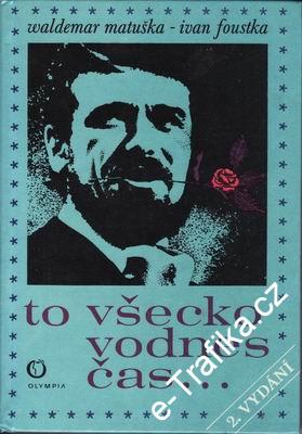 To všecko vodnes čas... / Waldemar Matuška, Ivan Foustka, 1970