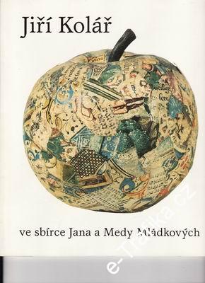 Jiří Kolář ve sbírce Jana a Medy Mládkových, 1994