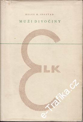 Muži divočiny / Helge M. Ingstad, 1947