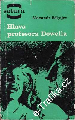 Hlava profesora Dowella / Alexandr Běljajev, 1967