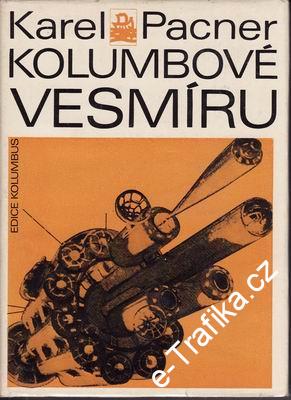 Kolumbové vesmíru / Karel Pacner, 1976