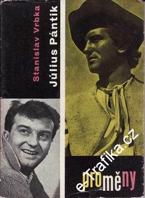 Július Pántik, Proměny / Stanislav Vrbka, 1964