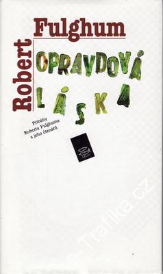 Opravdová láska / Robert Fulghum, 1997