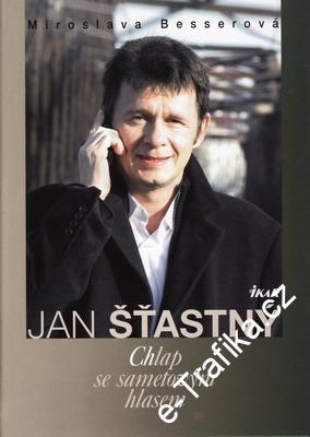 Chlap se sametovým hlasem - Jan Šťastný / Miroslava Besserová, 2009