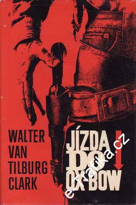 Jízda do OX-BOW / Walter van Tilburg Clark, ´66