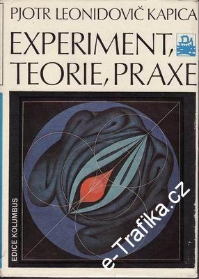 Experiment, teorie, praxe / Pjotr Leonidovič Kapica, ´82