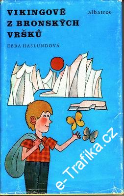Vikingové z bronských vršků / Ebba Haslundová,  1981