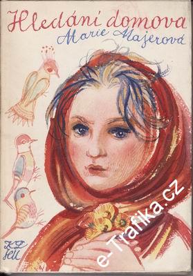 Hledání domova / Marie Majerová, 1961 il. Karel Svolínský