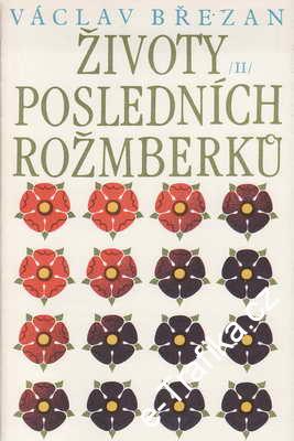 Životy posledních Rožmberků I , II.díl / Václav Březan, 1985