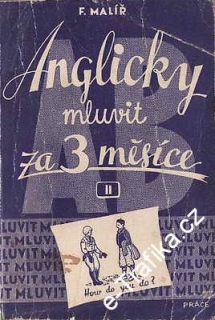Anglicky mluvit za 3 měsíce II. slovíčka a výklady / F.Malíř, 1946