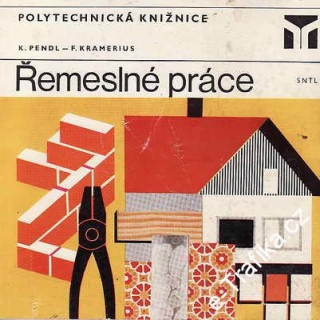 Řemeslné práce / K.Pendl, F.Kramerius, 1979