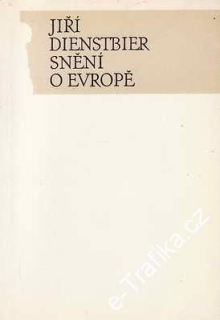 Snění o Evropě, politická esej / Jiří Dienstbier, 1990