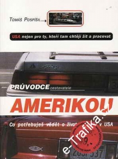 Průvodce cestovatele Amerikou / Tomáš Pospíšil, 2001
