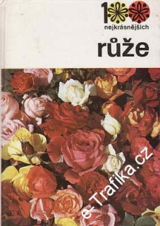 100 nejkrásnějších - růže / Sedliská, Walter, Humpál, 1989