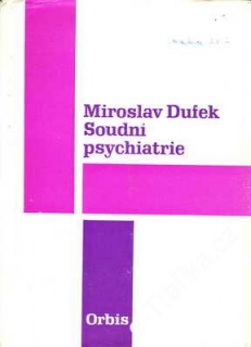 Soudní psychiatrie / Miroslav Dufek, 1976