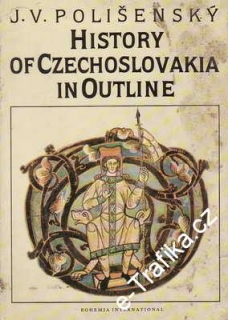 History of Czechoslovakia in outline / J.V.Polišenský, 1991, anglicky