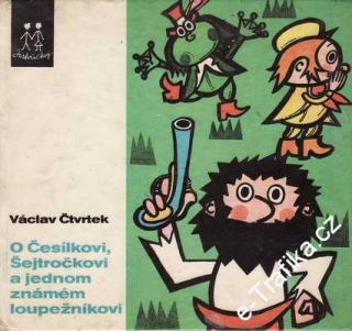 O Česílkovi, Šejtročkovi a jednom známém loupežníkovi / Václav Čtvrtek, 1970