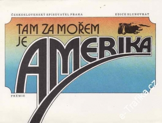 Tam za mořem je Amerika, dopisy a vzpomínky čs. vystěhovalců, 1986