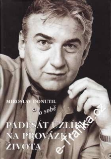 Padesát uzlíků na provázku života / Miroslav Donutil o sobě, 2000