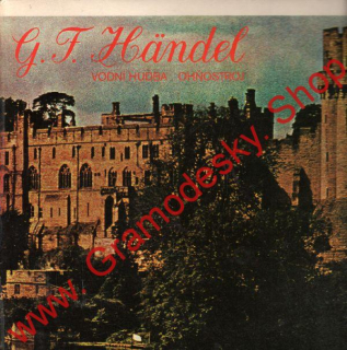 LP Georg Friedrich Handel, Vodní hudba, Ohňostroj, 1973