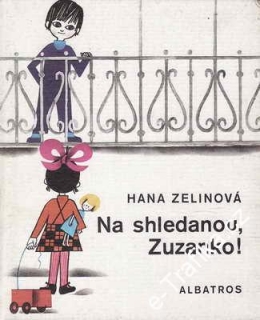 Na shledanou, Zuzanko! / Hana Zelinová, 1976
