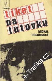 Tiket na tutovku / Michal Císařovský, 1987