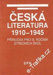 Česká literatura 1910 - 1945 / učebnice pro 3. roč. 