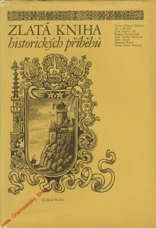 Zlatá kniha historických příběhů / usp. Jan Petr Velkoborský, 1982