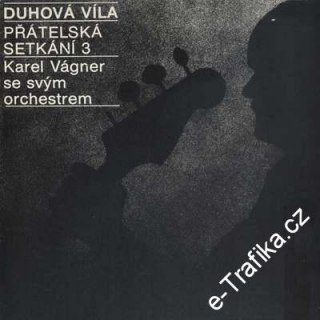 LP Duhová víla, přátelská setkání 3, Karel Vágner a orchestr, 1983