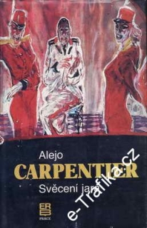 Svěcení jara / Alejo Carpentier, 1989