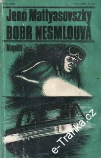 Bobr nesmlouvá / Jano Mattaesovszky, 1988