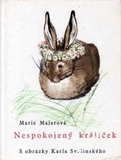 Nespokojený králíček / Marie Majerová, 1975 il. Karel Svolinský