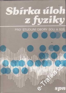Sbírka úloh z fyziky, pro studijní obory SOU a SOŠ, 1988