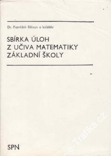 Sbírka úloh z matematiky / Fran. Běhoun, 1985