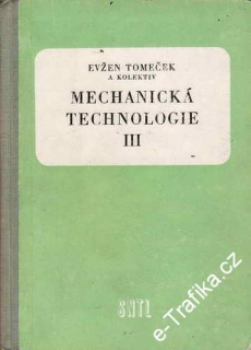 Mechanická technologie III / Evžen Tomeček, 1959