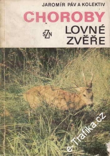 Choroby lovné zvěře / Jaromír Páv, 1981