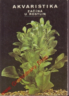 Akvaristika začíná u rostlin / ing.Karel Rataj, CSc, 1977