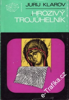 Hrozivý trojúhelník / Jurij Klarov,  1983