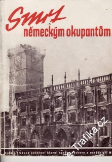 Smrt německým okupantům, Pražské národní povstání, 1945