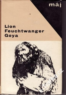 Goya / Lion Feuchtwanger, 1966