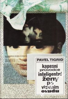 Kapesní průvodce inteligentní ženy po vlastním osudu / Pavel Tigrid, 1992