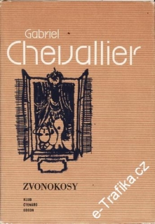 Zvonokosy / Gabriel Chevallier, 1981