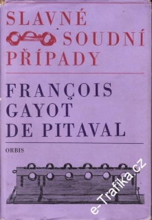 Slavné soudní případy / Francois Gayot de Pitaval, 1967