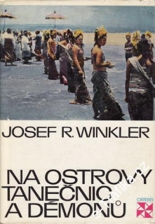 Na ostrovy tanečnic a démonů / Josef R.Winkler, 1970