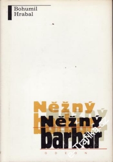 Něžný barbar / Bohumil Hrabal, 1990