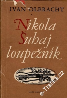 Nikola Šuhaj loupežník / Ivan Olbracht, 1954