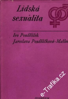 Lidská sexualita / Ivo Pondělíček, Jaroslava Pondělíčková - Mašlová, 1974